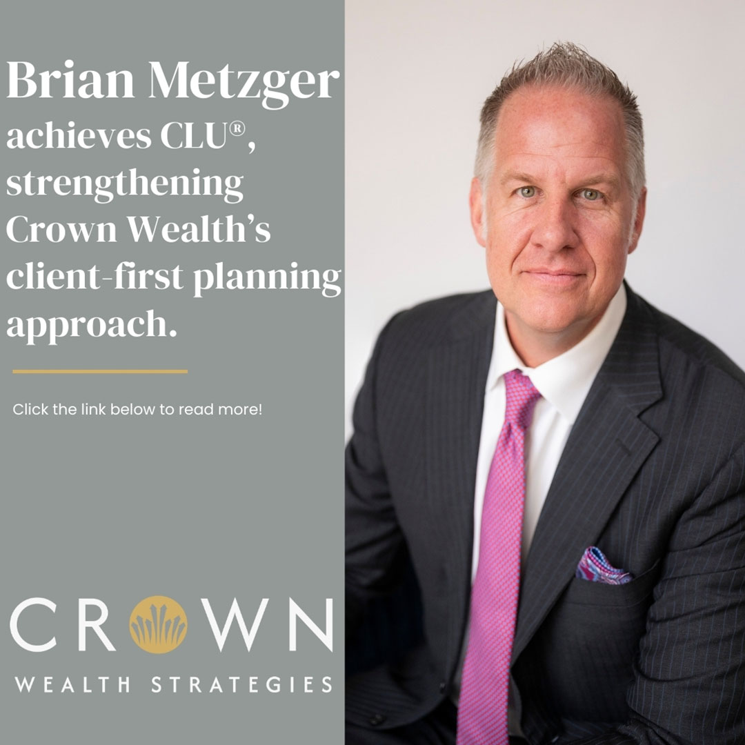 Brian T. Metzger Earns Chartered Life Underwriter<sup>®</sup> (CLU<sup>®</sup>) Designation from The American College of Financial Services